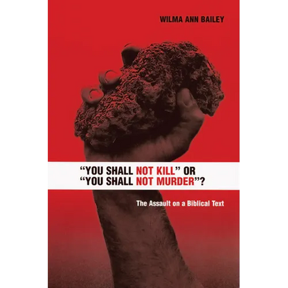 You Shall Not Kill or You Shall Not Murder?: The Assault on a Biblical Text - Paperback
