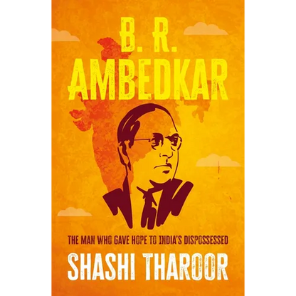 B. R. Ambedkar: The Man Who Gave Hope to India's Dispossessed - Hardcover