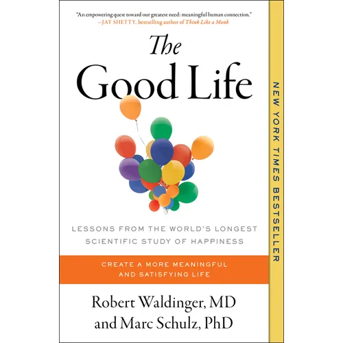The Good Life: Lessons from the World's Longest Scientific Study of Happiness - Paperback