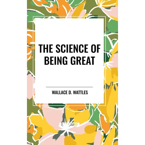The Science of Being Great: Original First Edition Text - Hardcover