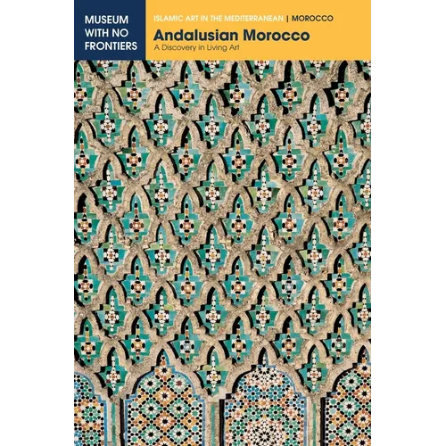 Andalusian Morocco: A Discovery in Living Art - Paperback