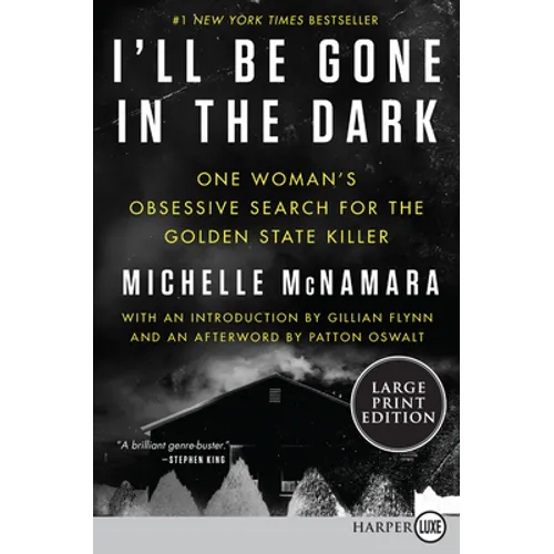 I'll Be Gone in the Dark: One Woman's Obsessive Search for the Golden State Killer - Paperback
