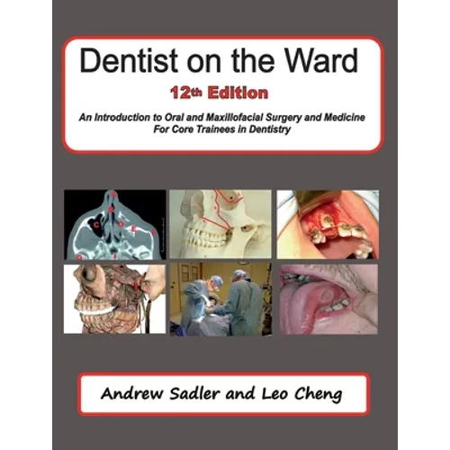 Dentist on the Ward 12th Edition: An Introduction to Oral and Maxillofacial Surgery and Medicine for Core Trainees in Dentistry - Paperback