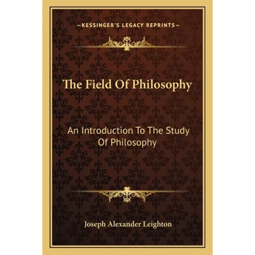 The Field Of Philosophy: An Introduction To The Study Of Philosophy - Paperback