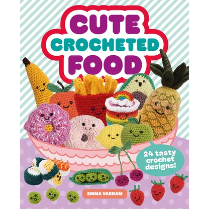 Cute Crocheted Food: 24 Tasty Crochet Designs - Paperback
