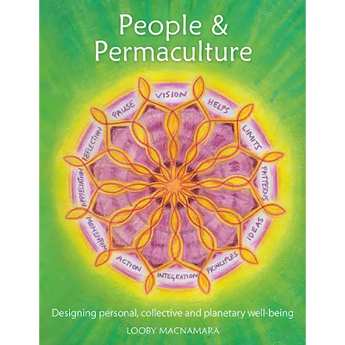 People & Permaculture: Caring and Designing for Ourselves, Each Other and the Planet - Paperback