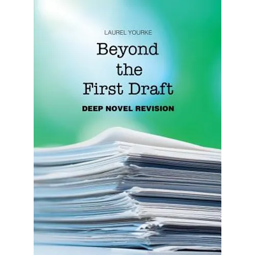 Beyond the First Draft: Deep Novel Revision - Paperback