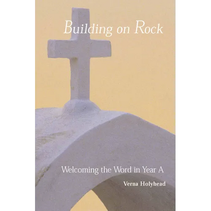 Welcoming the Word in Year a: Building on Rock - Paperback
