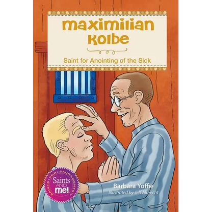 Maximilian Kolbe: Saint for Anointing of the Sick - Paperback