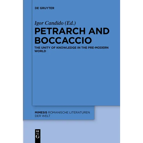 Petrarch and Boccaccio: The Unity of Knowledge in the Pre-Modern World - Paperback