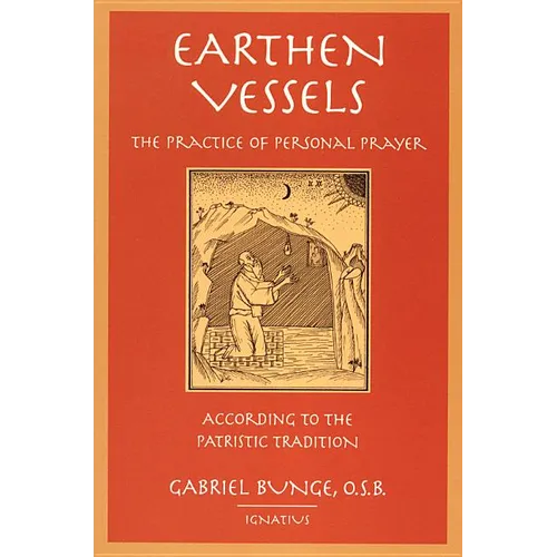 Earthen Vessels: The Practice of Personal Prayer According to the Patristic Tradition - Paperback