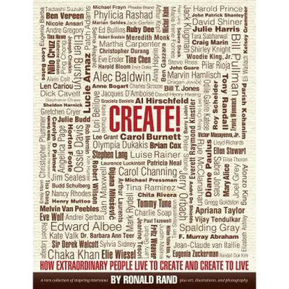Create!: How Extraordinary People Live To Create and Create To Live - Paperback