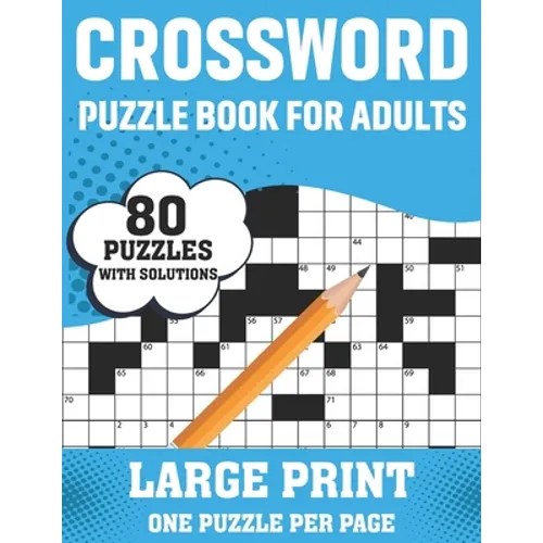Crossword Puzzle Book For Adults: 80 Large Print Brain Relaxing Quick Daily Crossword Puzzles Book For Adults Seniors For Making A Puzzle Journey From - Paperback