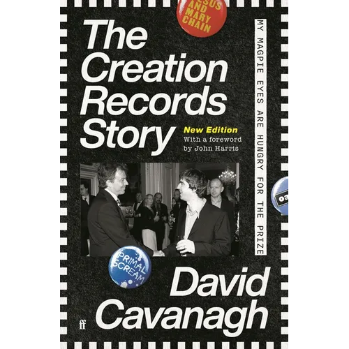 The Creation Records Story: My Magpie Eyes Are Hungry for the Prize - Paperback