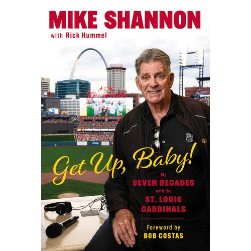 Get Up, Baby!: My Seven Decades with the St. Louis Cardinals - Hardcover