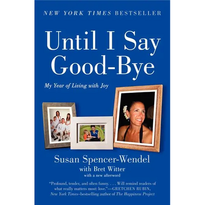 Until I Say Good-Bye: My Year of Living with Joy - Paperback