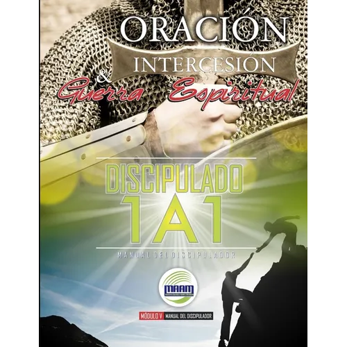 Disicipulado 1A1 - Módulo 5 - Oración, Intercesión y Guerra Espiritual (Discipulador) - Paperback