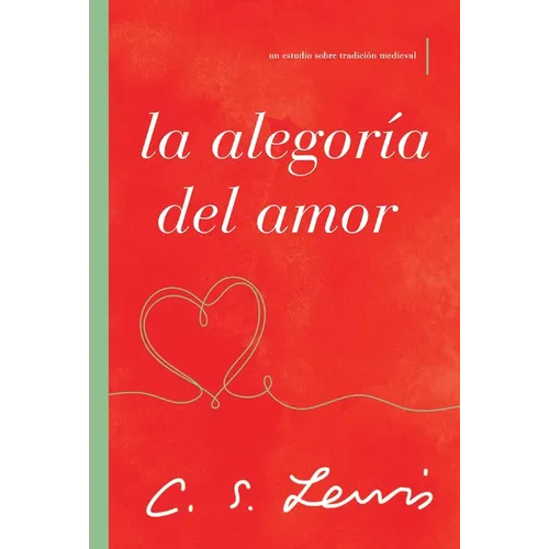 La Alegoría del Amor: Un Estudio Sobre Tradición Medieval - Paperback