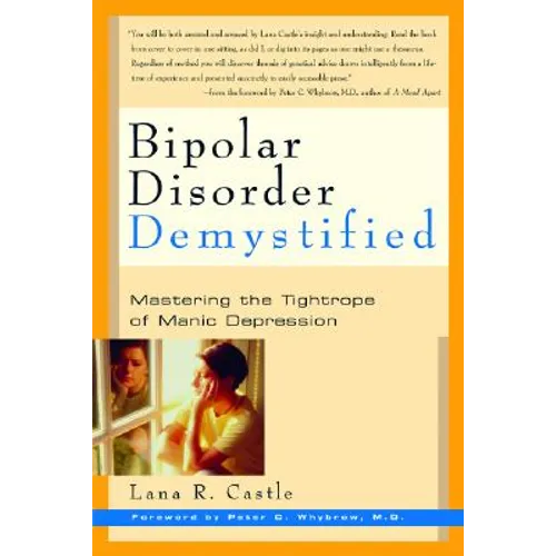 Bipolar Disorder Mystified: Mastering the Tightrope of Manic Depression - Paperback