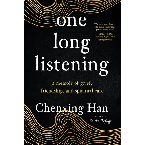 One Long Listening: A Memoir of Grief, Friendship, and Spiritual Care - Paperback