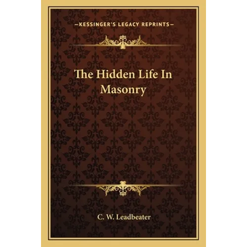 The Hidden Life In Masonry - Paperback