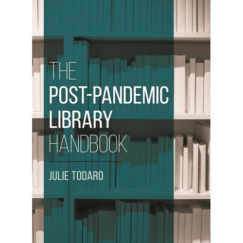 The Post-Pandemic Library Handbook - Hardcover