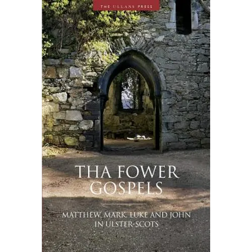 Tha Fower Gospels: Matthew, Mark, Luke and John in Ulster-Scots - Paperback