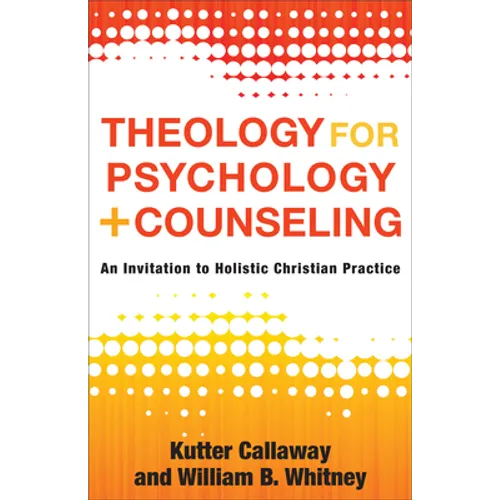 Theology for Psychology and Counseling - Hardcover