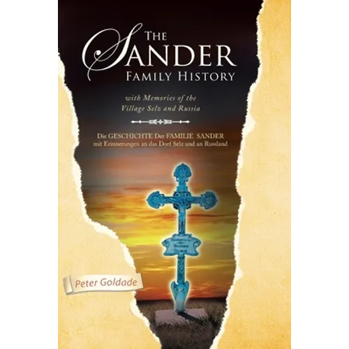 The Sander Family History: With Memories of the Village Selz and Russia - Paperback