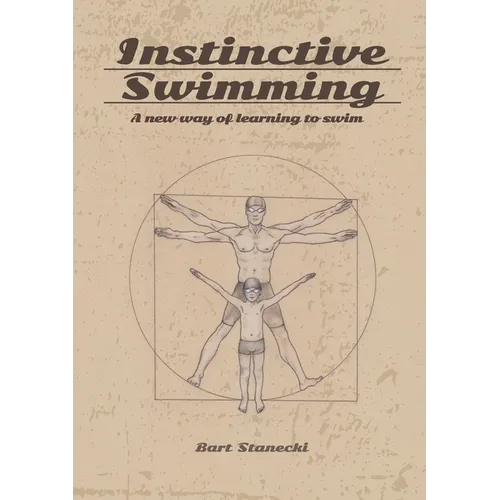 Instinctive Swimming: A New Way of Learning to Swim (Book with Instructional Videos) - Paperback