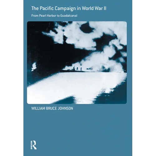 The Pacific Campaign in World War II: From Pearl Harbor to Guadalcanal - Paperback