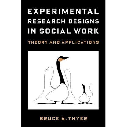 Experimental Research Designs in Social Work: Theory and Applications - Paperback