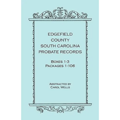 Edgefield County, South Carolina, Probate Records, Boxes 1-3, Packages 1-106 - Paperback