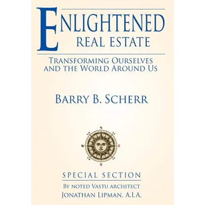 Enlightened Real Estate: Transforming Ourselves and The World Around Us - Hardcover