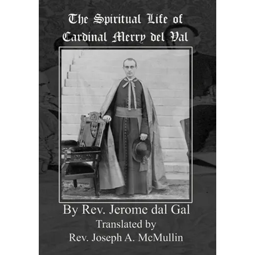 The Spiritual Life of Cardinal Merry del Val - Hardcover