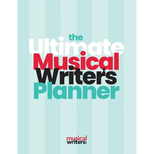 The Ultimate Musical Writer's Planner - Paperback