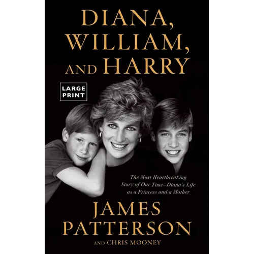 Diana, William, and Harry: The Heartbreaking Story of a Princess and Mother - Paperback