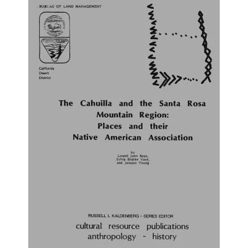 The Cahuilla and the Santa Rosa Mountain Region: Places and their Native American Association - Paperback