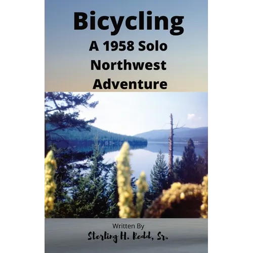 Bicycling: A 1958 Solo Northwest Adventure - Paperback