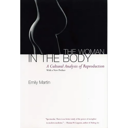 The Woman in the Body: A Cultural Analysis of Reproduction - Paperback
