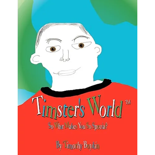 Timster's World: So What Makes You So Special? - Paperback