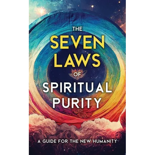 The Seven Laws of Spiritual Purity: A Guide for the New Humanity - Paperback