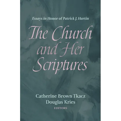 The Church and Her Scriptures: Essays in Honor of Patrick J. Hartin - Paperback