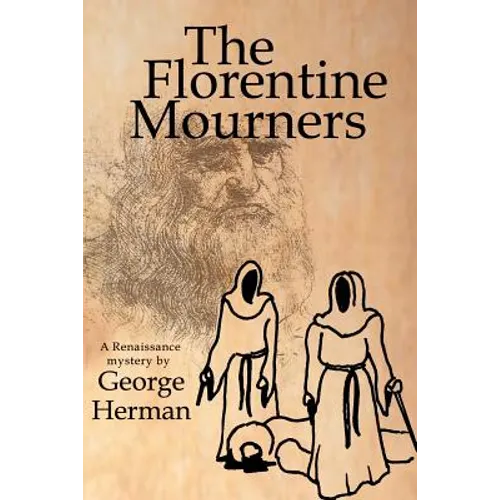 The Florentine Mourners: The Third Adventure of Leonardo Da Vinci and Niccolo Da Pavia - Paperback