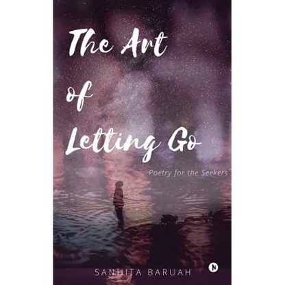 The Art of Letting Go: Poetry for the Seekers - Paperback