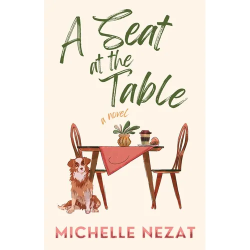 A Seat at the Table: A Contemporary Christian Redemption Story with a Hint of Romance - Paperback