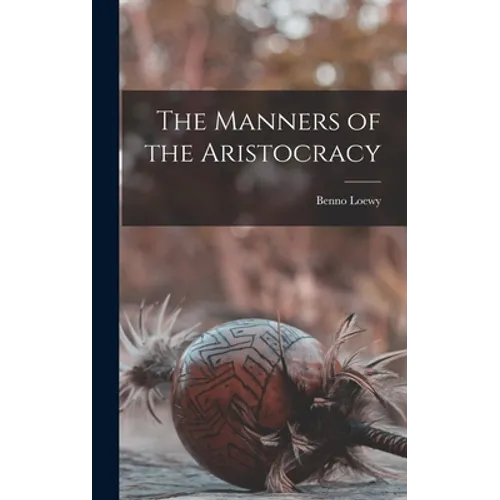The Manners of the Aristocracy - Hardcover