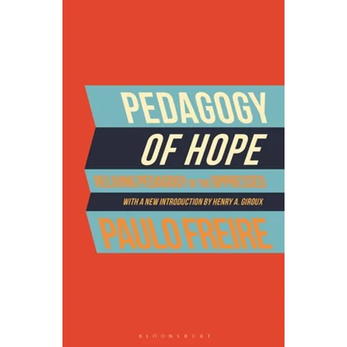 Pedagogy of Hope: Reliving Pedagogy of the Oppressed - Hardcover