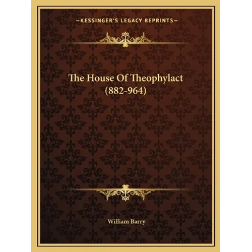 The House Of Theophylact (882-964) - Paperback