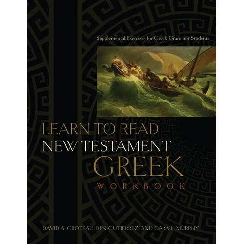 Learn to Read New Testament Greek, Workbook: Supplemental Exercises for Greek Grammar Students - Paperback